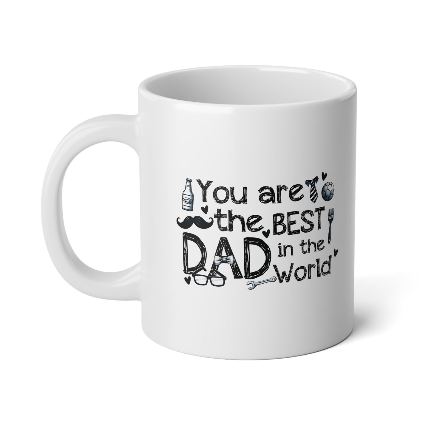 You Are The Best Dad in The World | Jumbo | Father's Day Coffee Mug | 20oz