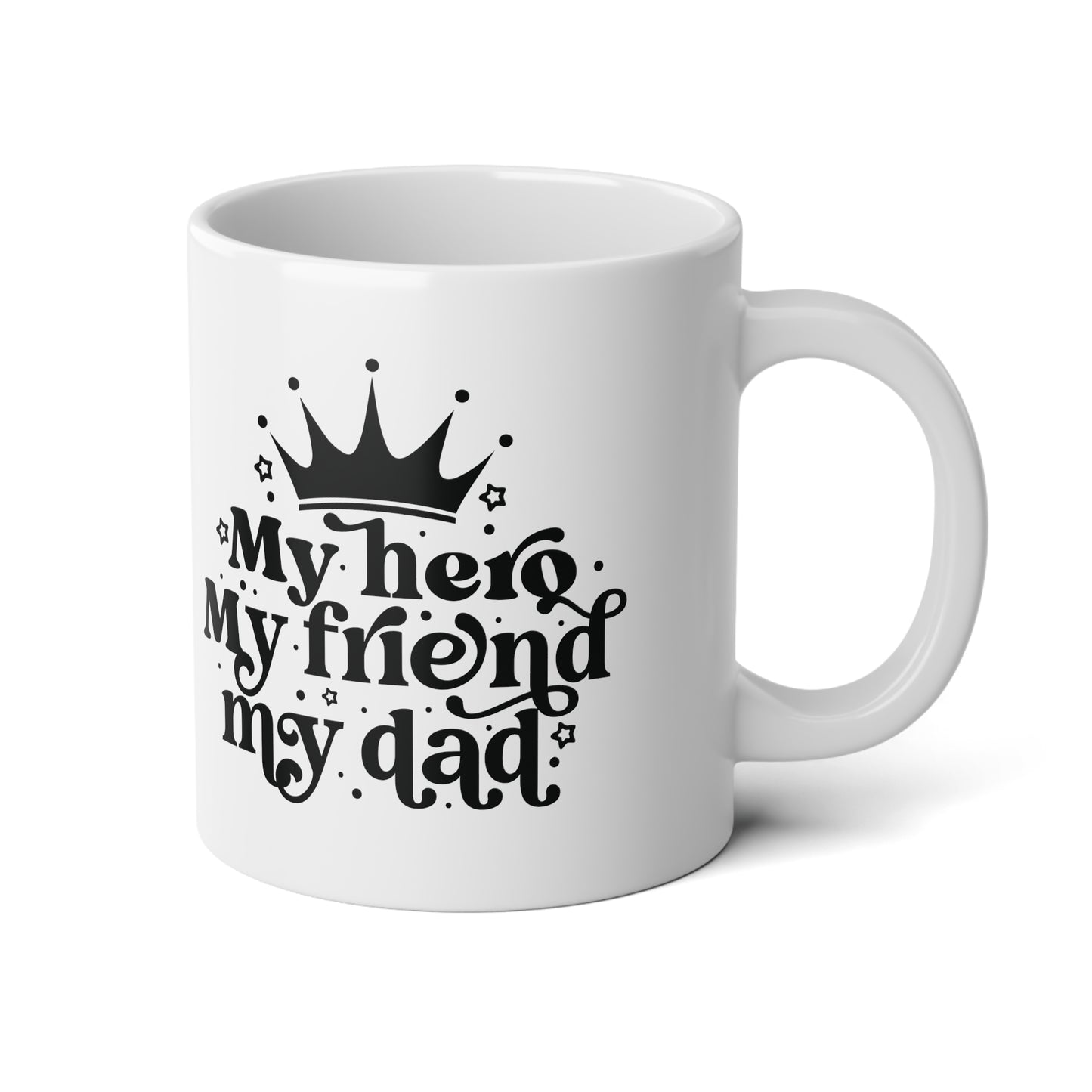 My Hero My Friend My Dad | Jumbo | Father's Day Coffee Mug | 20oz