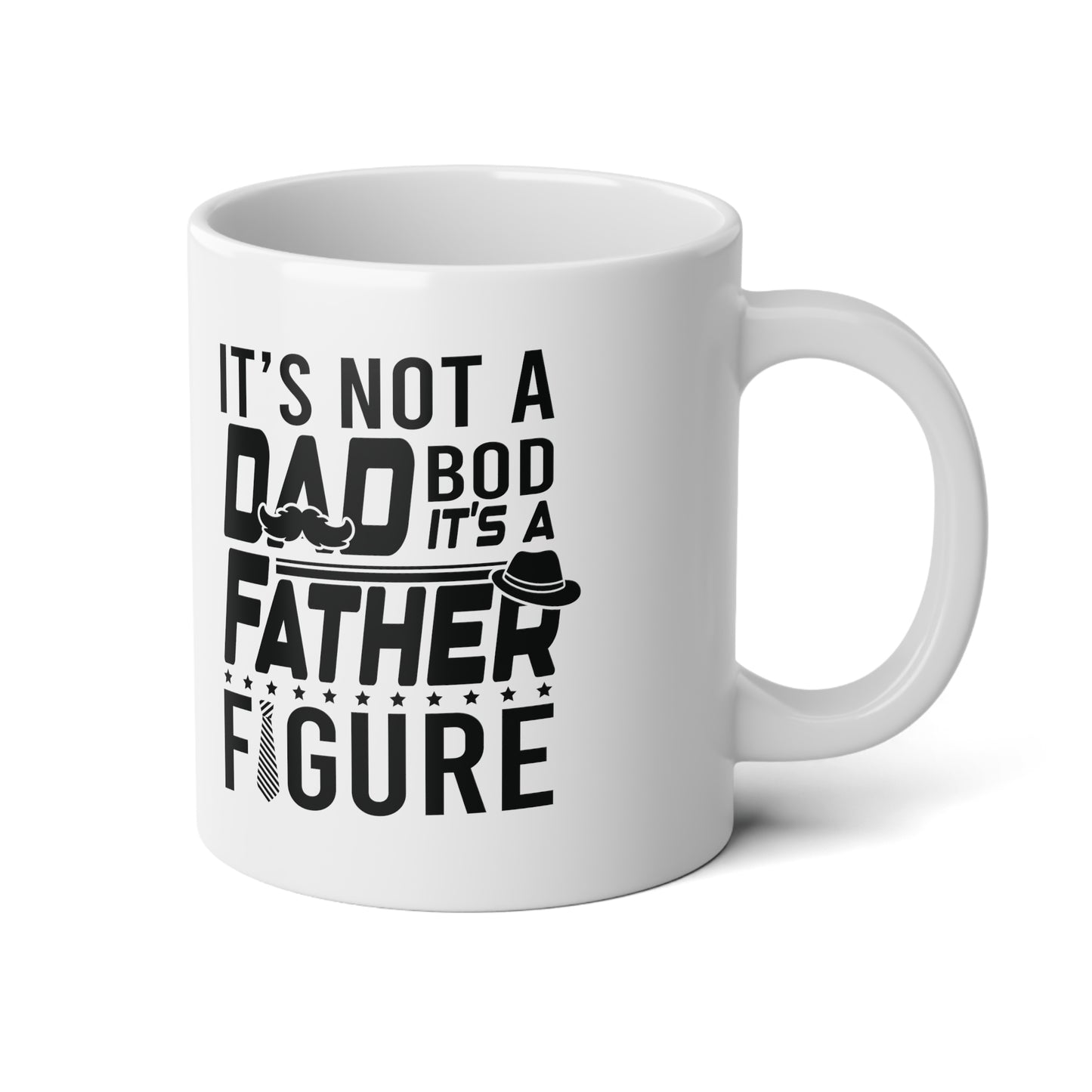 It's Not A Dad Bod | Jumbo | Father's Day Coffee Mug | 20oz