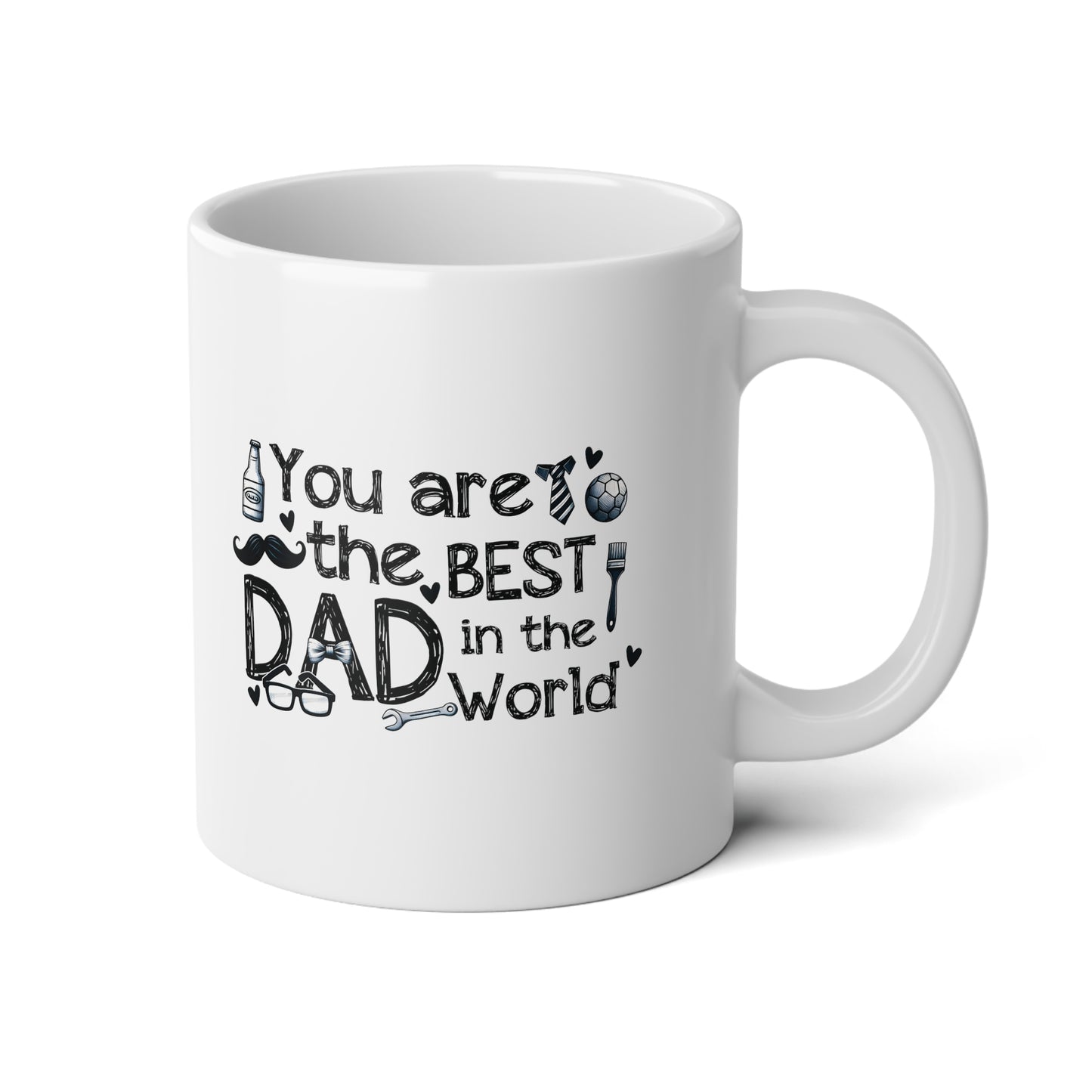 You Are The Best Dad in The World | Jumbo | Father's Day Coffee Mug | 20oz
