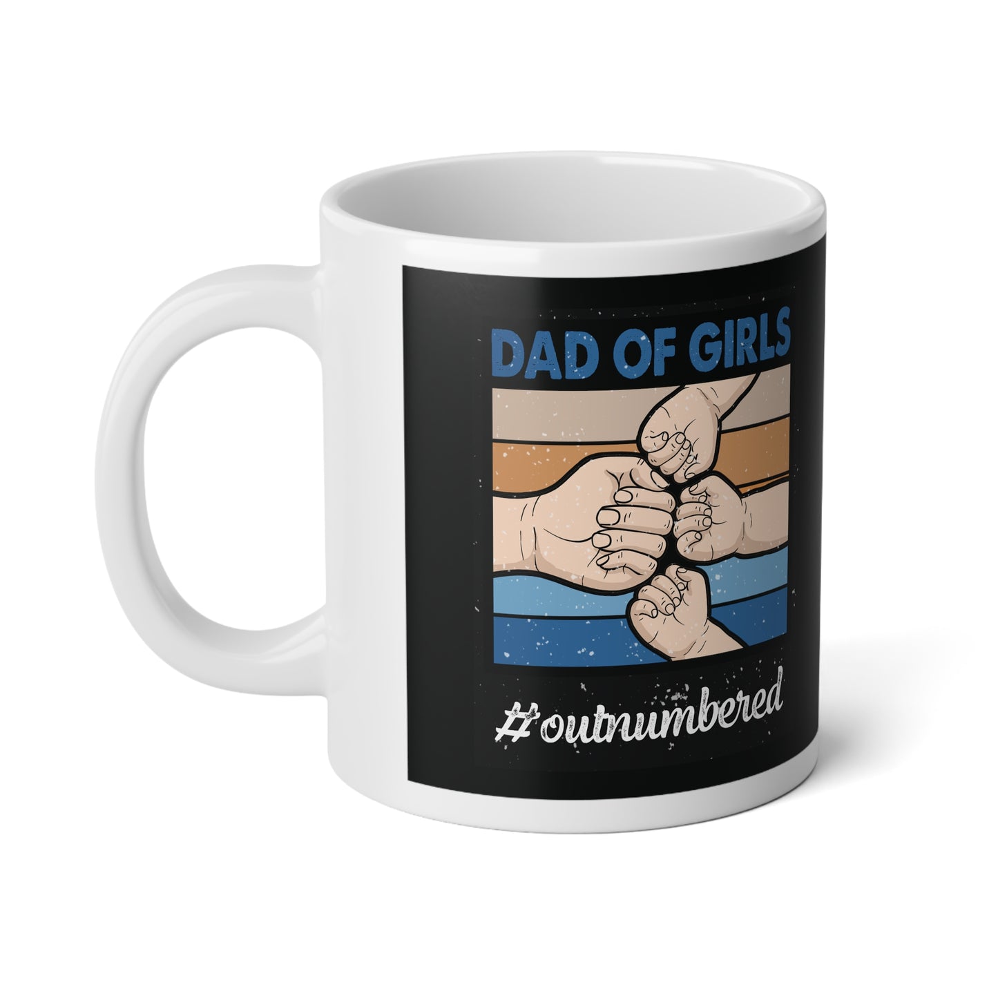 Dad of Girls | Jumbo | Father's Day Coffee Mug | 20oz